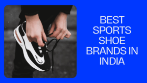Best Sports Shoe Brands In India